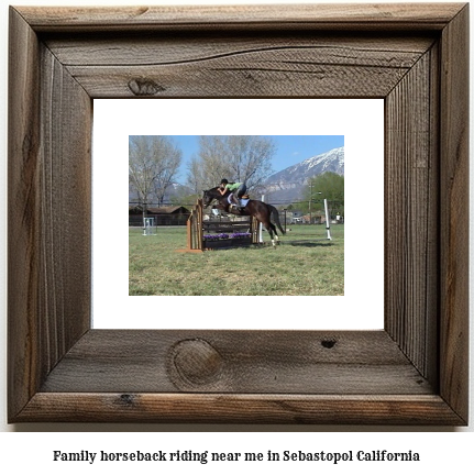 family horseback riding near me in Sebastopol, California